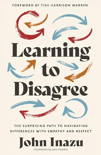 cover image Learning to Disagree: The Surprising Path to Navigating Differences with Empathy and Respect 