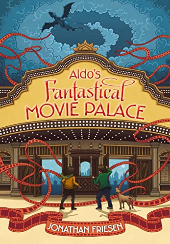 cover image Aldo’s Fantastical Movie Palace