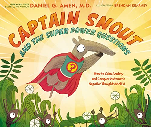 cover image Captain Snout and the Super Power Questions: Don’t Let the ANTs Steal Your Happiness