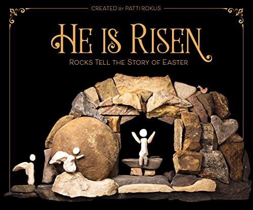 cover image He Is Risen: Rocks Tell the Story of Easter