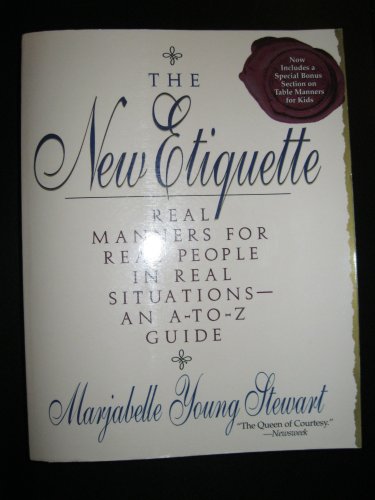 cover image The New Etiquette: Real Manners for Real People in Real Situations: An A-To-Z Guide
