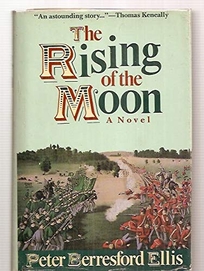 The Rising of the Moon: A Novel of the Fenian Invasion of Canada