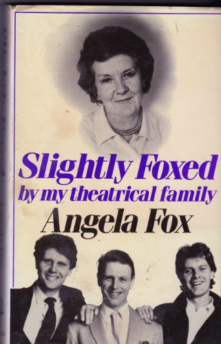 cover image Slightly Foxed by My Theatrical Family