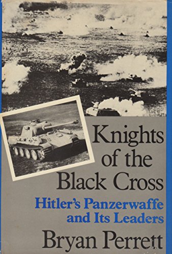 cover image Knights of the Black Cross: Hitler's Panzerwaffe and Its Leaders