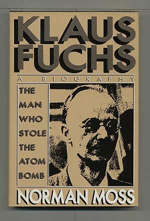 cover image Klaus Fuchs: The Man Who Stole the Atom Bomb