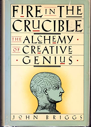 cover image Fire in the Crucible: The Alchemy of Creative Genius