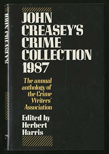 cover image John Creasey's Crime Collection, 1987: The Annual Anthology of the Crime Writers' Association