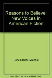 Reasons to Believe: New Voices in American Fiction