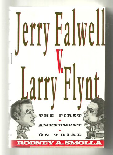 cover image Jerry Falwell V. Larry Flynt: The First Amendment on Trial