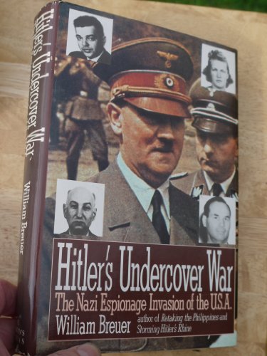 cover image Hitler's Undercover War: The Nazi Espionage Invasion of the U.S.A.