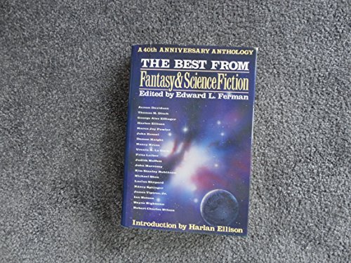 cover image The Best from Fantasy & Science Fiction: A 40th Anniversary Anthology