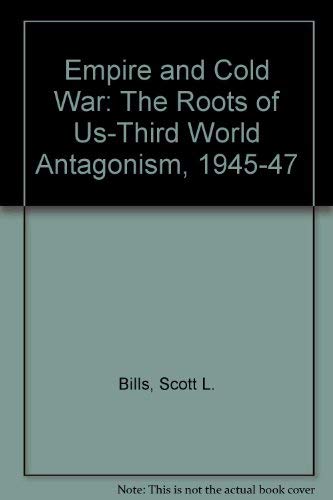 cover image Empire and Cold War: The Roots of Us-Third World Antagonism, 1945-47