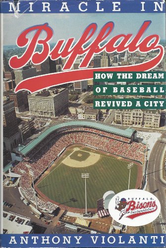 cover image Miracle in Buffalo: How the Dream of Baseball Revived a City