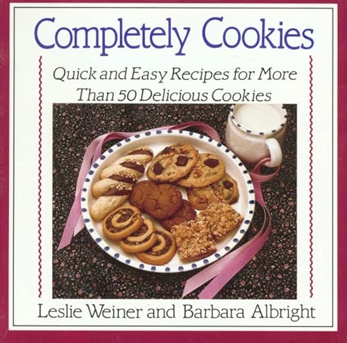 cover image Completely Cookies: Quick and Easy Recipes for More Than 500 Delicious Cookies