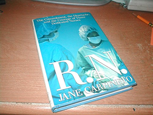 cover image R.N.: The Commitment, the Heartache, and the Courage of Three Dedicated Nurses