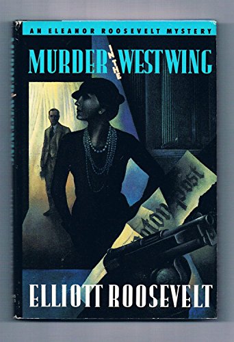 cover image Murder in the West Wing: An Eleanor Roosevelt Mystery