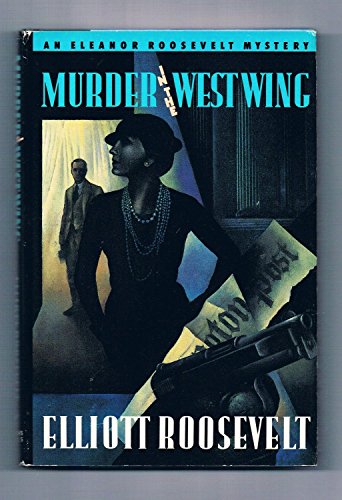 cover image Murder in the West Wing: An Eleanor Roosevelt Mystery