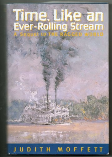 cover image Time, Like an Ever-Rolling Stream: A Sequel to the Ragged World