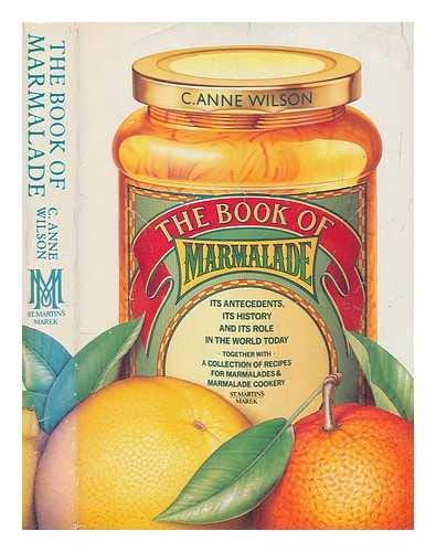 The Book of Marmalade Its Antecedents, Its History, and Its Role in