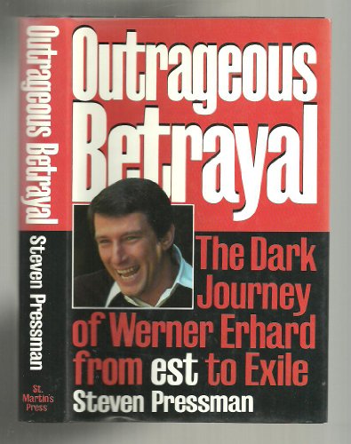 cover image Outrageous Betrayal: The Dark Journey of Werner Erhard from Est to Exile