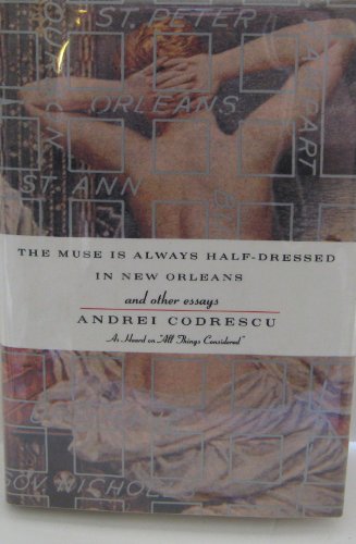 cover image The Muse Is Always Half-Dressed in New Orleans: And Other Essays