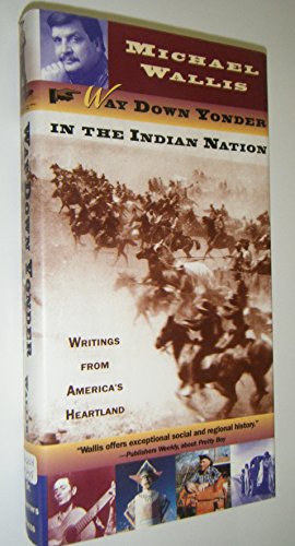 cover image Way Down Yonder in the Indian Nation: Writing from America's Heartland