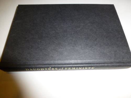 cover image Daughters of Feminists: Young Women with Feminist Mothers Talk about Their Lives