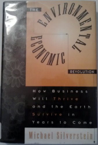 cover image The Environmental Economic Revolution: How Business Will Thrive and the Earth Survive in Years to Come