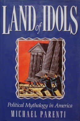 cover image Land of Idols: Political Mythology in America