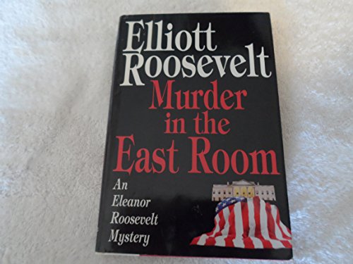 cover image Murder in the East Room: An Eleanor Roosevelt Mystery