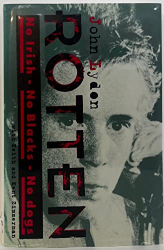 cover image Rotten: No Irish, No Blacks, No Dogs: The Authorized Autobiography, Johnny Rotten of the Sex Pistols