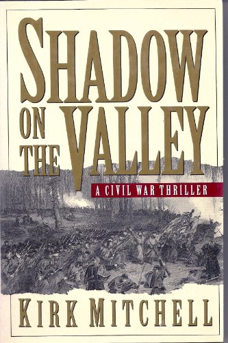 cover image Shadow on the Valley: A Civil War Thriller