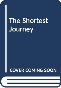 The Shortest Journey