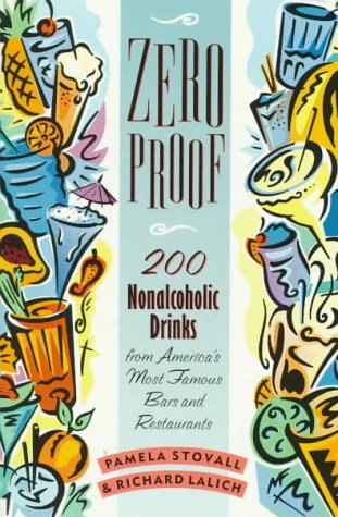cover image Zero Proof: 200 Nonalcoholic Drinks from America's Most Famous Bars and Restaurants