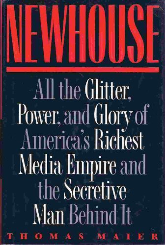 cover image Newhouse: All the Glitter, Power, and Glory of America's Richest Media Empire and the Secretive Man Behind It