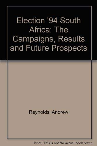 cover image Election '94 South Africa: The Campaigns, Results and Future Prospects