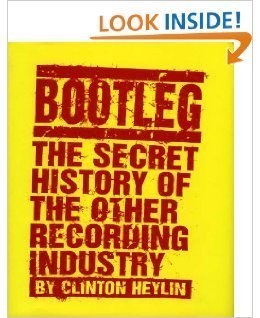 cover image Bootleg: The Secret History of the Other Recording Industry