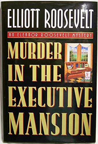 cover image Murder in the Executive Mansion: An Eleanor Roosevelt Mystery