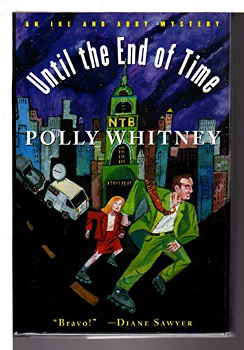 cover image Until the End of Time: An Ike and Abby Abagnarro Mystery