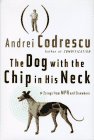 cover image The Dog with the Chip in His Neck: Essays from NPR and Elsewhere