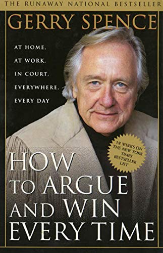 cover image How to Argue and Win Every Time: At Home, at Work, in Court, Everywhere, Every Day