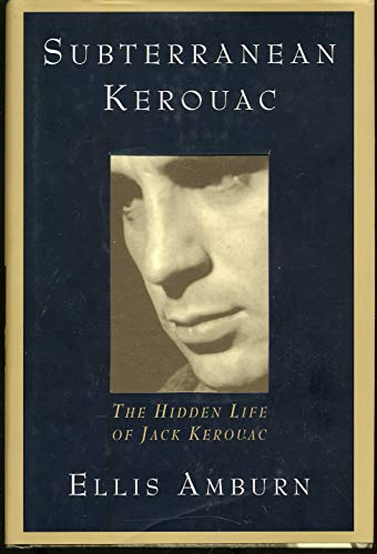 cover image Subterranean Kerouac: The Hidden Life of Jack Kerouac