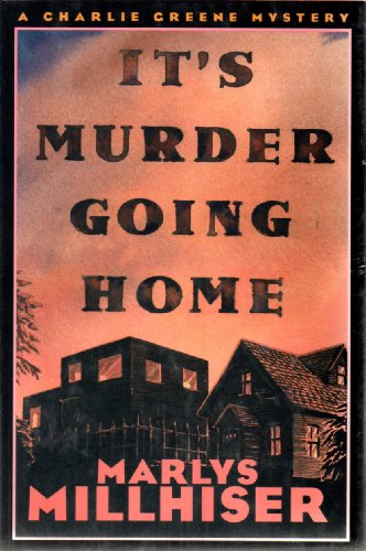 cover image It's Murder Going Home: A Charlie Greene Mystery