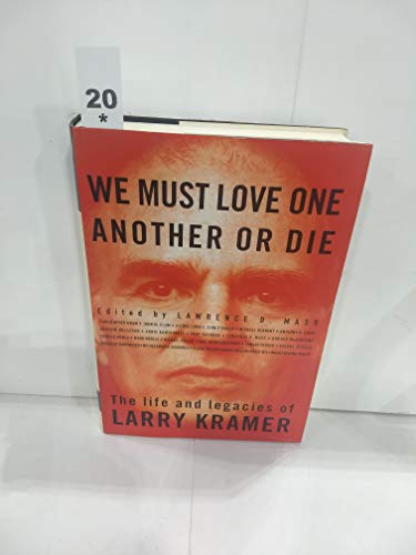 cover image We Must Love One Another or Die: The Life and Legacies of Larry Kramer