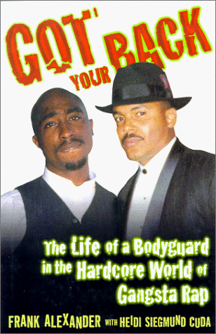 cover image Got Your Back: The Life of a Bodyguard in the Hardcore World of Gangsta Rap