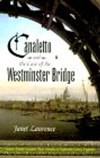 Canaletto and the Case of the Westminster Bridge