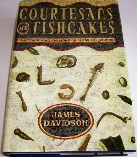 cover image Courtesans & Fishcakes: The Consuming Passions of Classical Athens