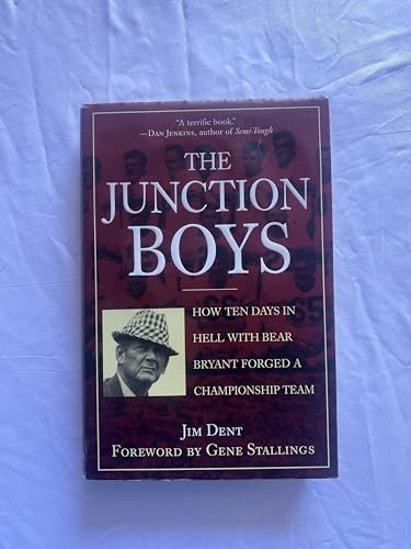 cover image The Junction Boys: How Ten Days in Hell with Bear Bryant Forged a Champion Team Exa