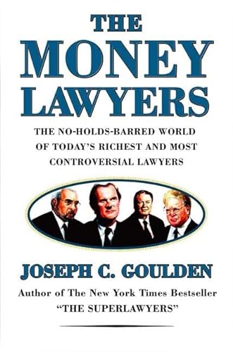cover image The Money Lawyers: The No-Holds-Barred World of Today's Richest and Most Controversial Lawyers