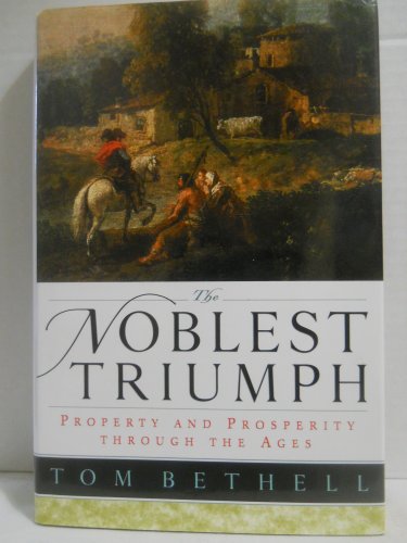 cover image The Noblest Triumph: Property and Prosperity Through the Ages